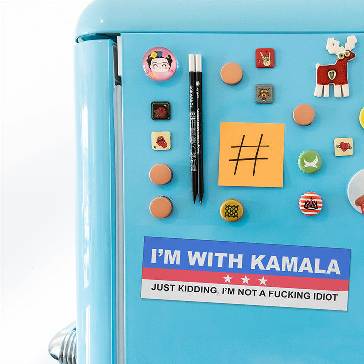 I’m With Kamala Just Kidding I’m Not A Fucking Idiot Car Magnet