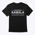 I’m With Kamala Just Kidding I’m Not A Fucking Idiot Shirt