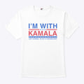 I’m With Kamala Just Kidding I’m Not A Fucking Idiot Tee Shirt