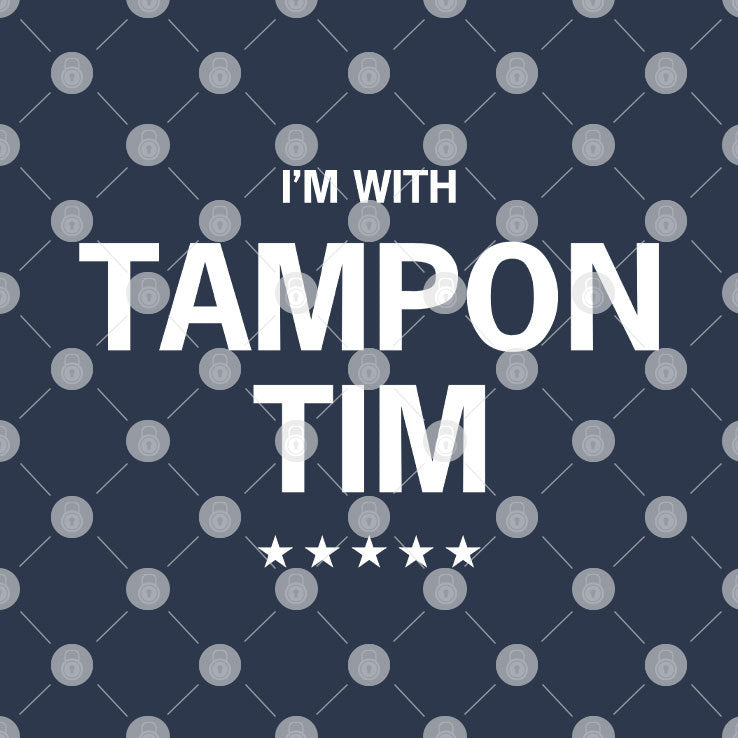 I’m With Tampon Tim Shirt