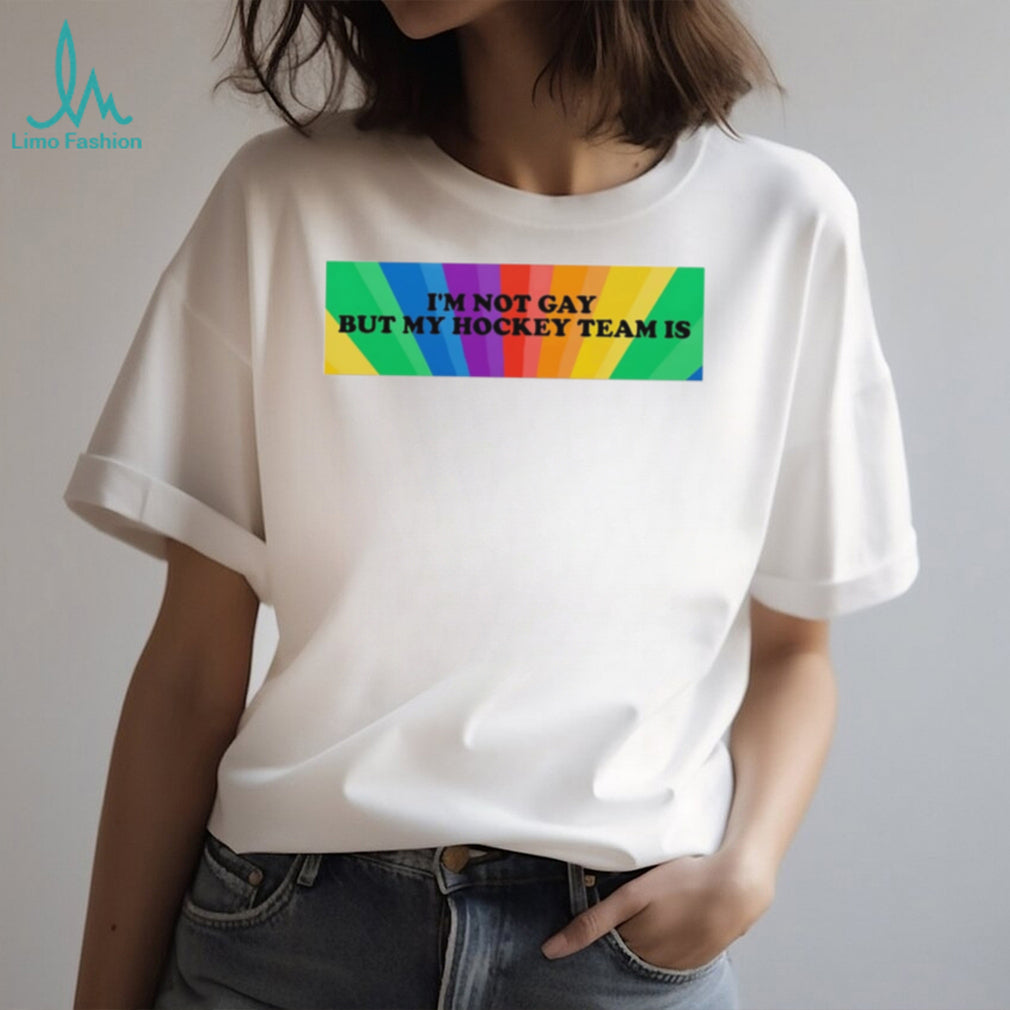 I’m not gay but my hockey team is Pride rainbow background shirt
