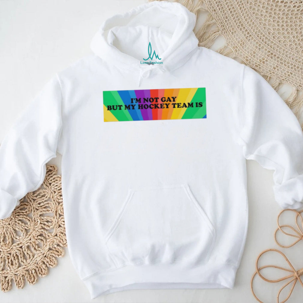 I’m not gay but my hockey team is Pride rainbow background shirt