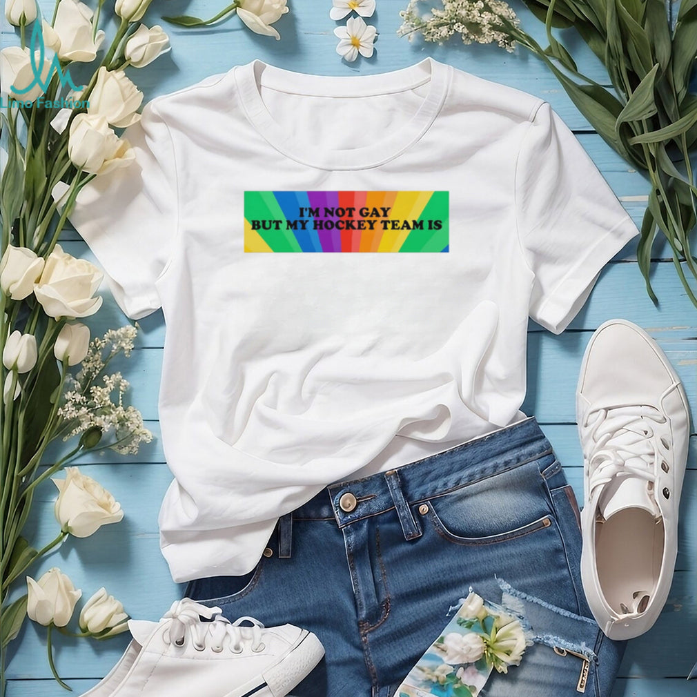 I’m not gay but my hockey team is Pride rainbow background shirt
