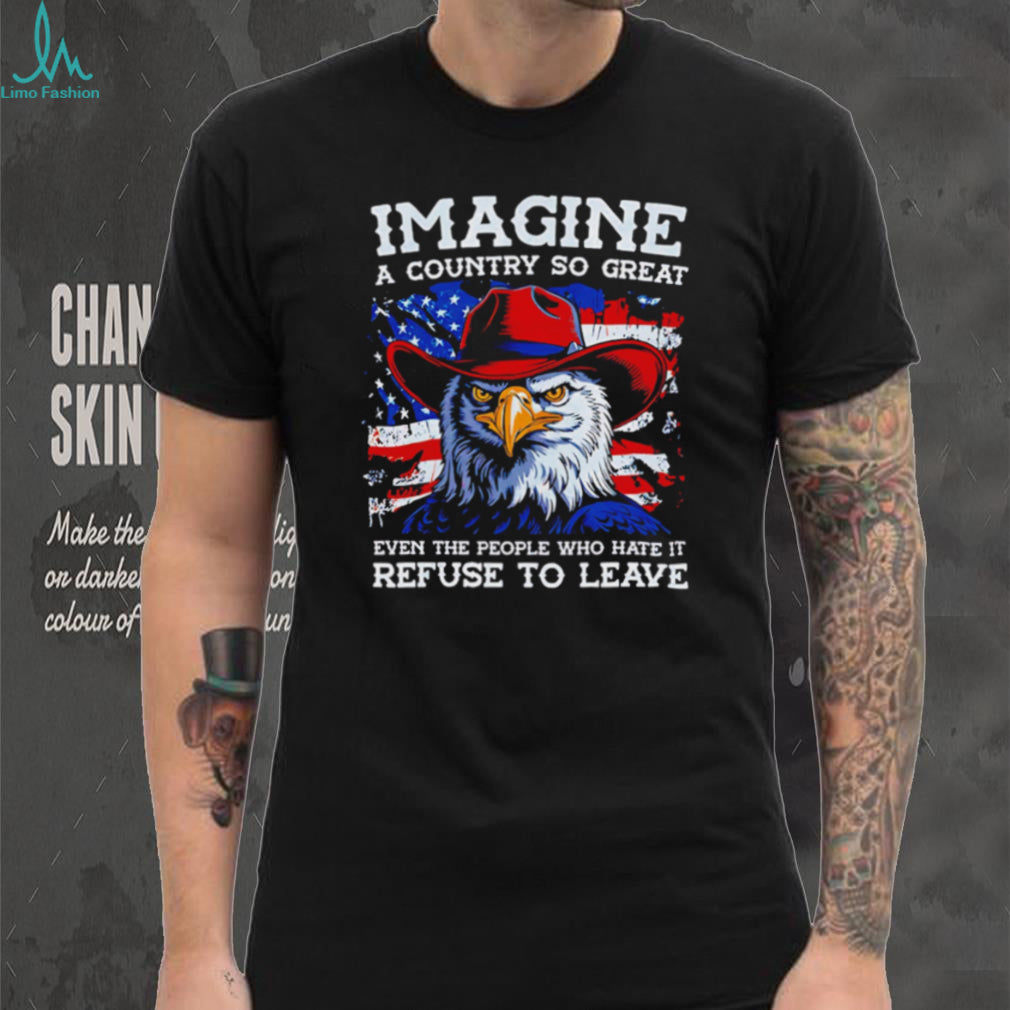Imagine A Country So Great Patriotic Bald Eagle American Flag Pride Men T Shirt