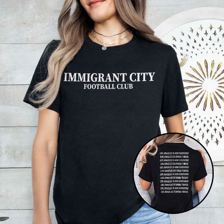 Immigrant City Football Club Los Angeles Is For Everyone T Shirt