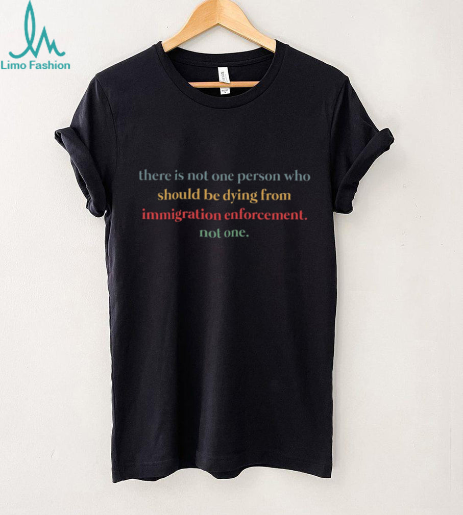 Immigration Enforcement Human Rights Political Activism shirt