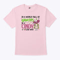 In A World Full Of Grinches Be A Cindy Lou Who Glitter Grinch Christmas T Shirt