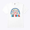 In A World Where You Can Be Anything Be Kind Tee Shirt