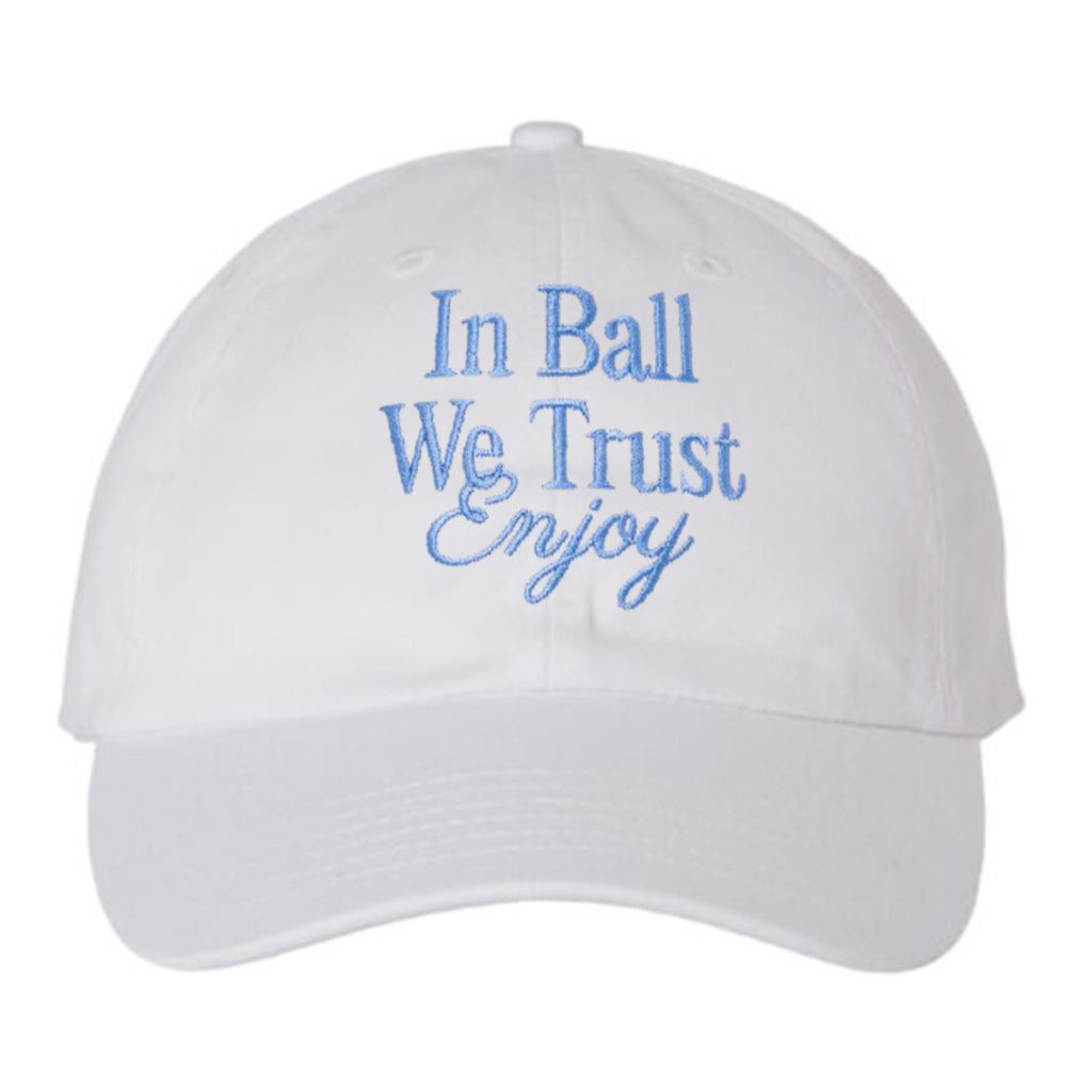 In Ball We Trust Enjoy Hat