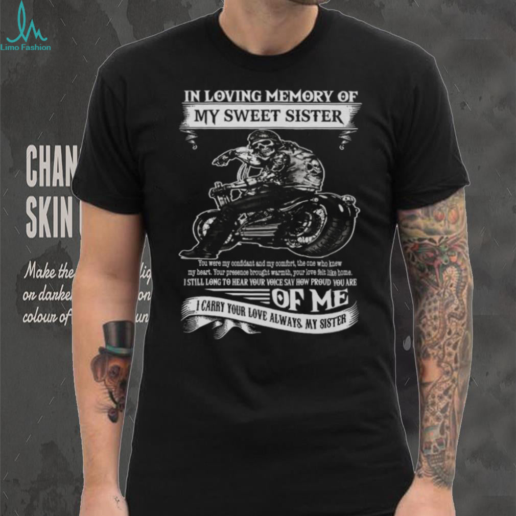 In Loving Memory Of My Sweet Sister Biker Skeleton Memorial T Shirt