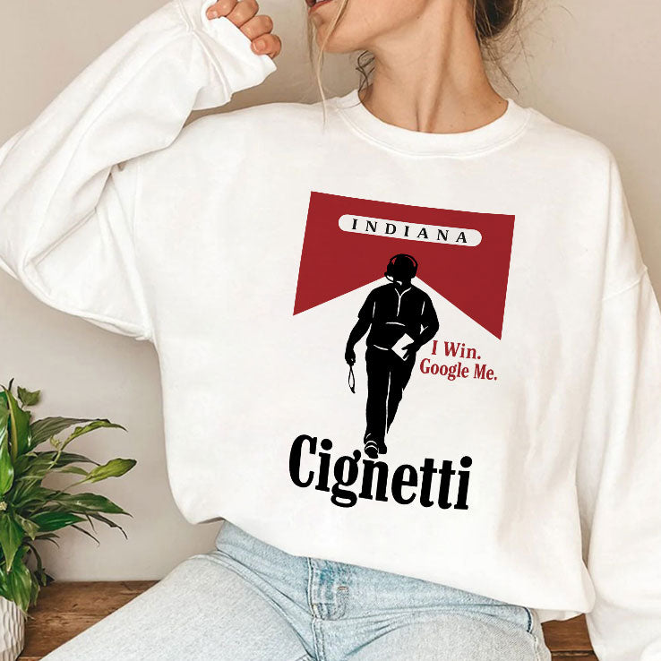 Indiana Cignetti I Win Google Me Funny Cigarette T Shirt