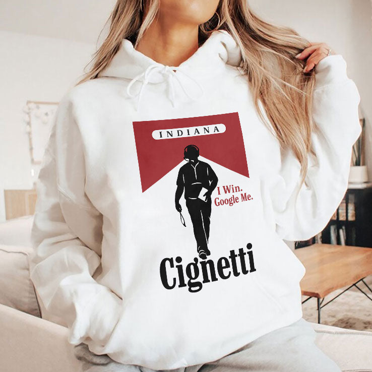 Indiana Cignetti I Win Google Me Funny Cigarette T Shirt