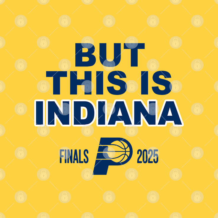 Indiana Pacers But This Is Indiana 2025 NBA Finals T Shirt