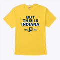 Indiana Pacers But This Is Indiana 2025 NBA Finals T Shirt