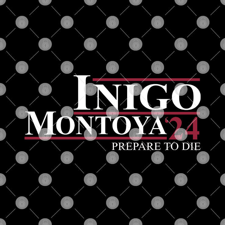 Inigo Montoya ’24 Prepare To Die T Shirt