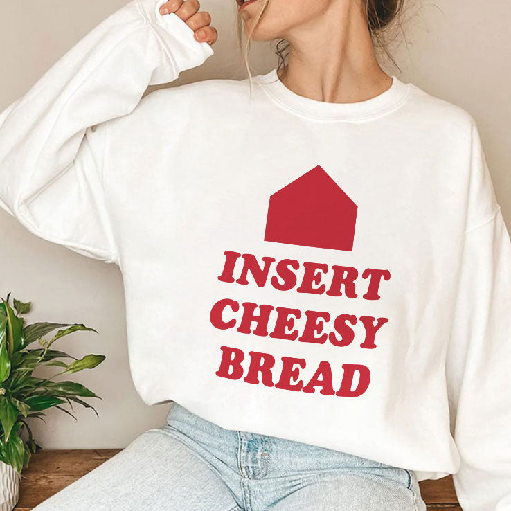 Insert Cheesy Bread T Shirt