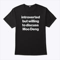 Introverted But Willing To Discuss Moo Deng Shirt