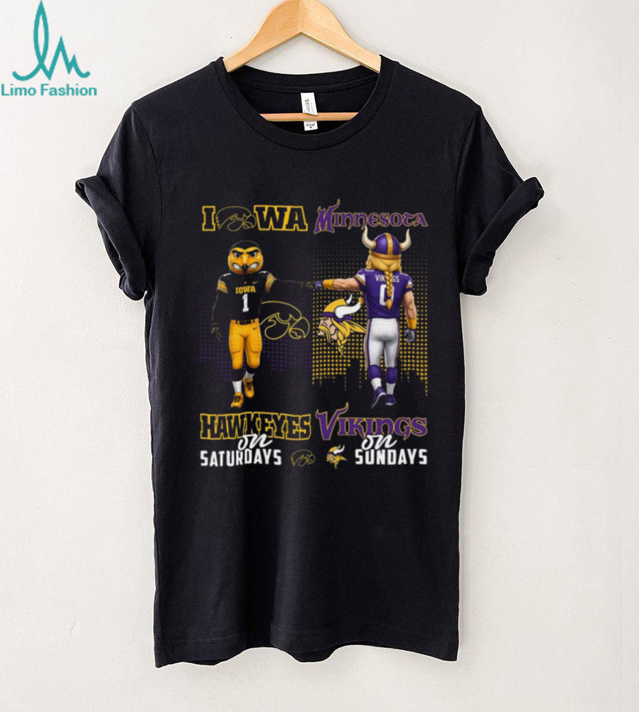 Iowa Hawkeyes on Saturdays Minnesota Vikings on Sundays T Shirt