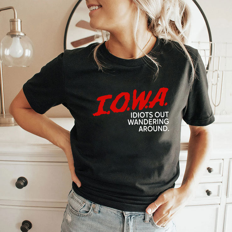 Iowa Idiots Out Wandering Around Shirt
