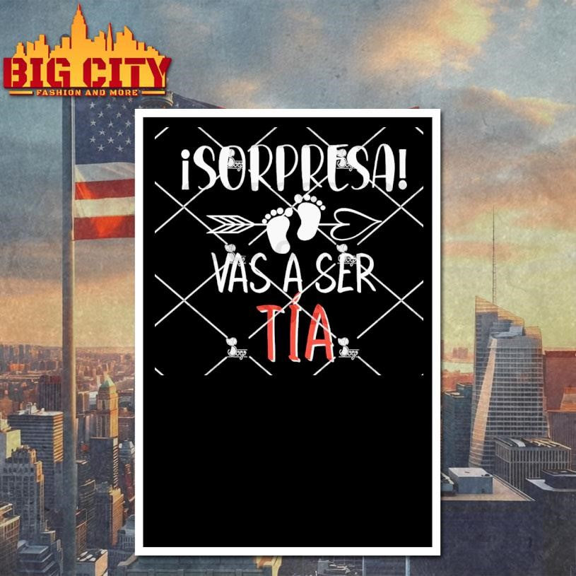 Isorpresa Vas A Ser Tia Shirt