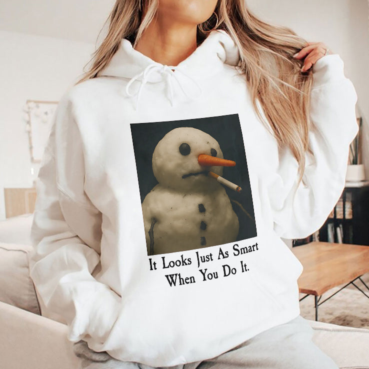 It Looks Just As Smart When You Do It Snowman Shirt