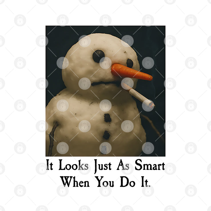 It Looks Just As Smart When You Do It Snowman Shirt