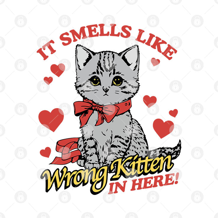 It Smells Like Wrong Kitten In Here T Shirt