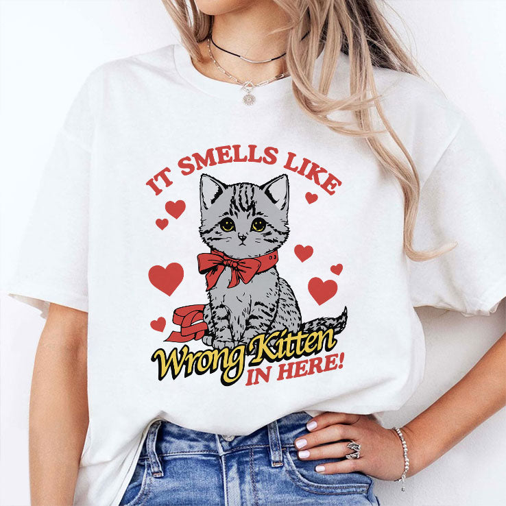 It Smells Like Wrong Kitten In Here T Shirt