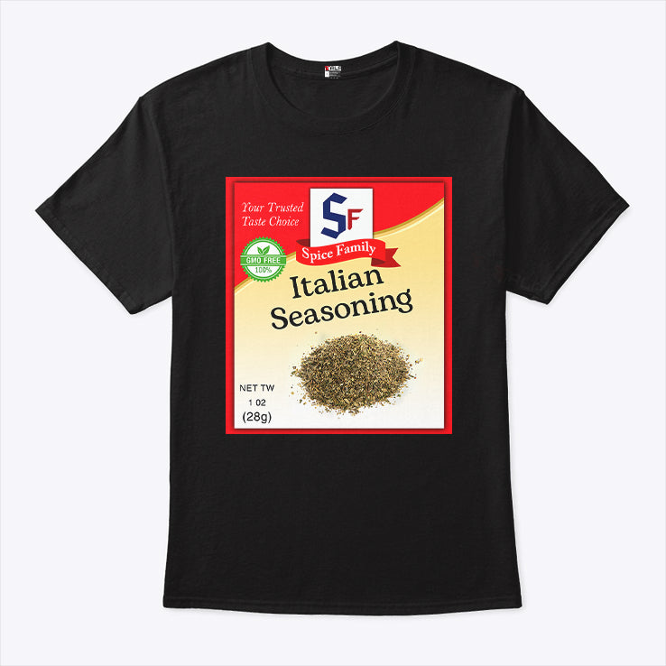 Italian Seasoning Spice Family Your Trust Taste Choice Shirt