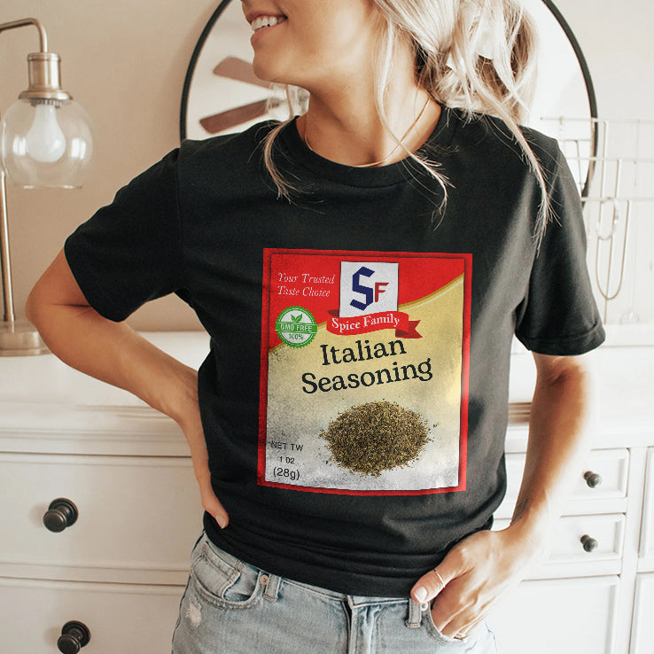 Italian Seasoning Spice Family Your Trust Taste Choice Shirt