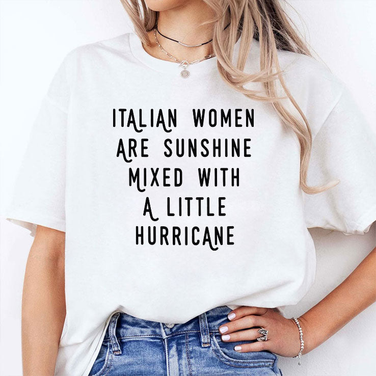 Italian Women Are Sunshine Mixed With A Little Hurricane T Shirt