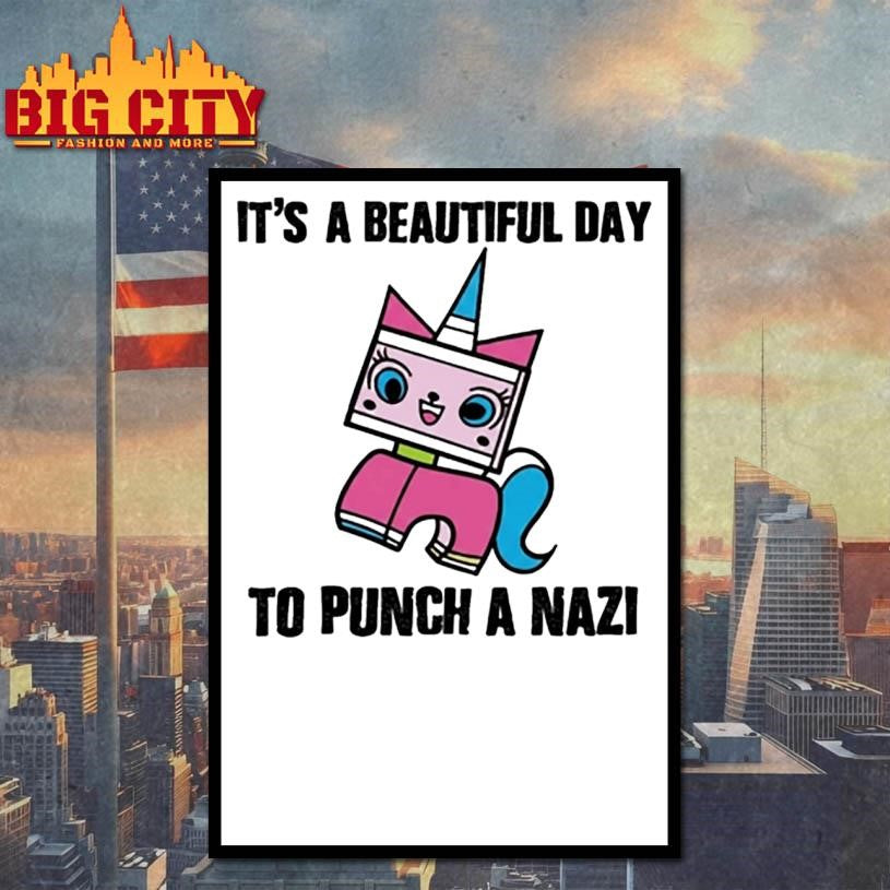 Its A Beautiful Day To Punch A Nazi Princess Unikitty Shirt