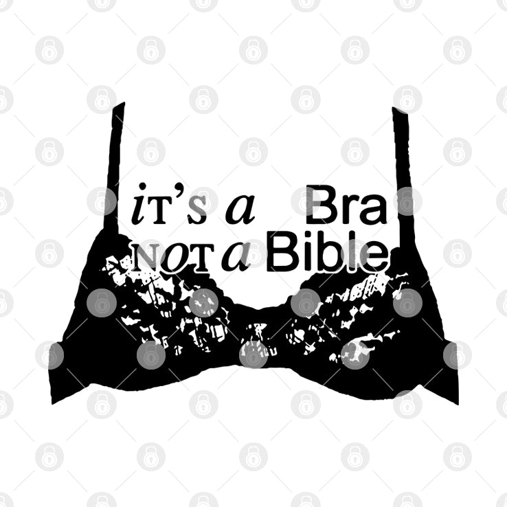 It’s A Bra Not A Bible T Shirt