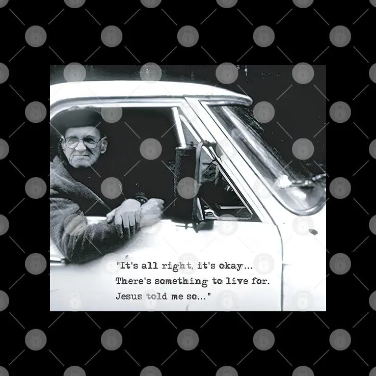It’s All Right It’s Okay There’s Something To Live For Jesus Told Me So Shirt