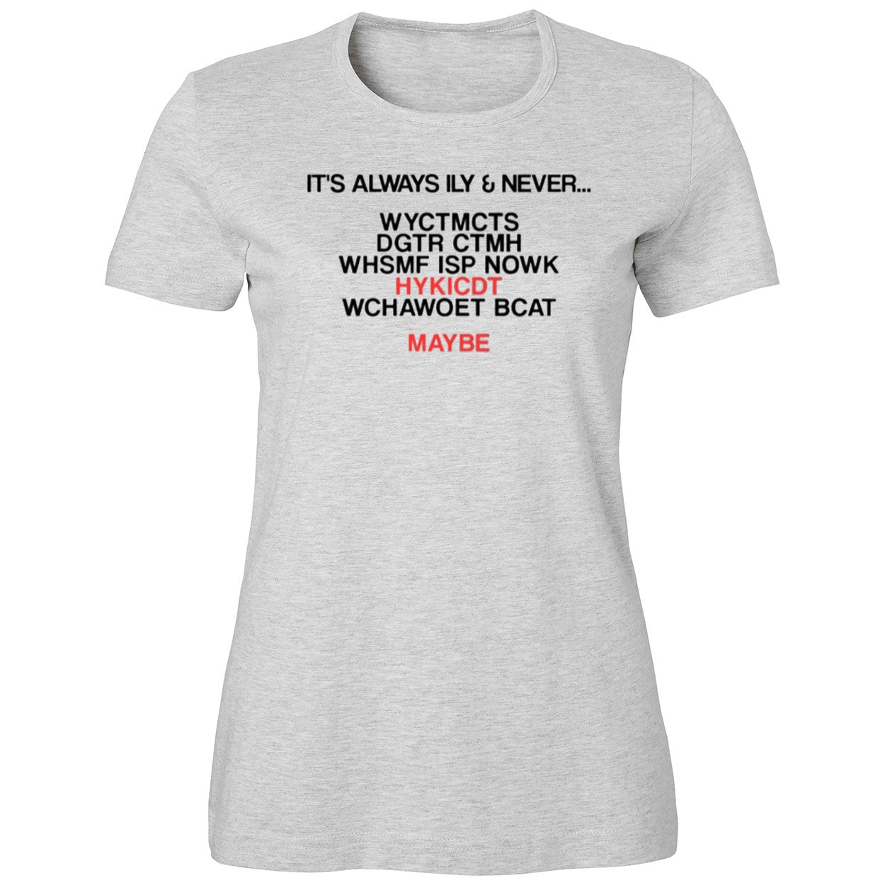 It’s Always Ily And Never WYCTMCTS Shirt