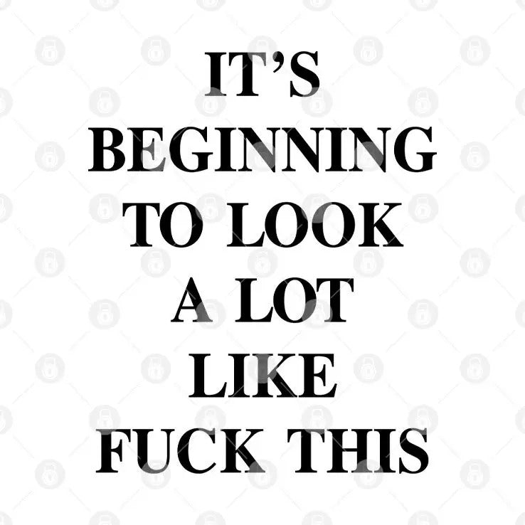 It’s Beginning To Look A Lot Like Fuck This Mug