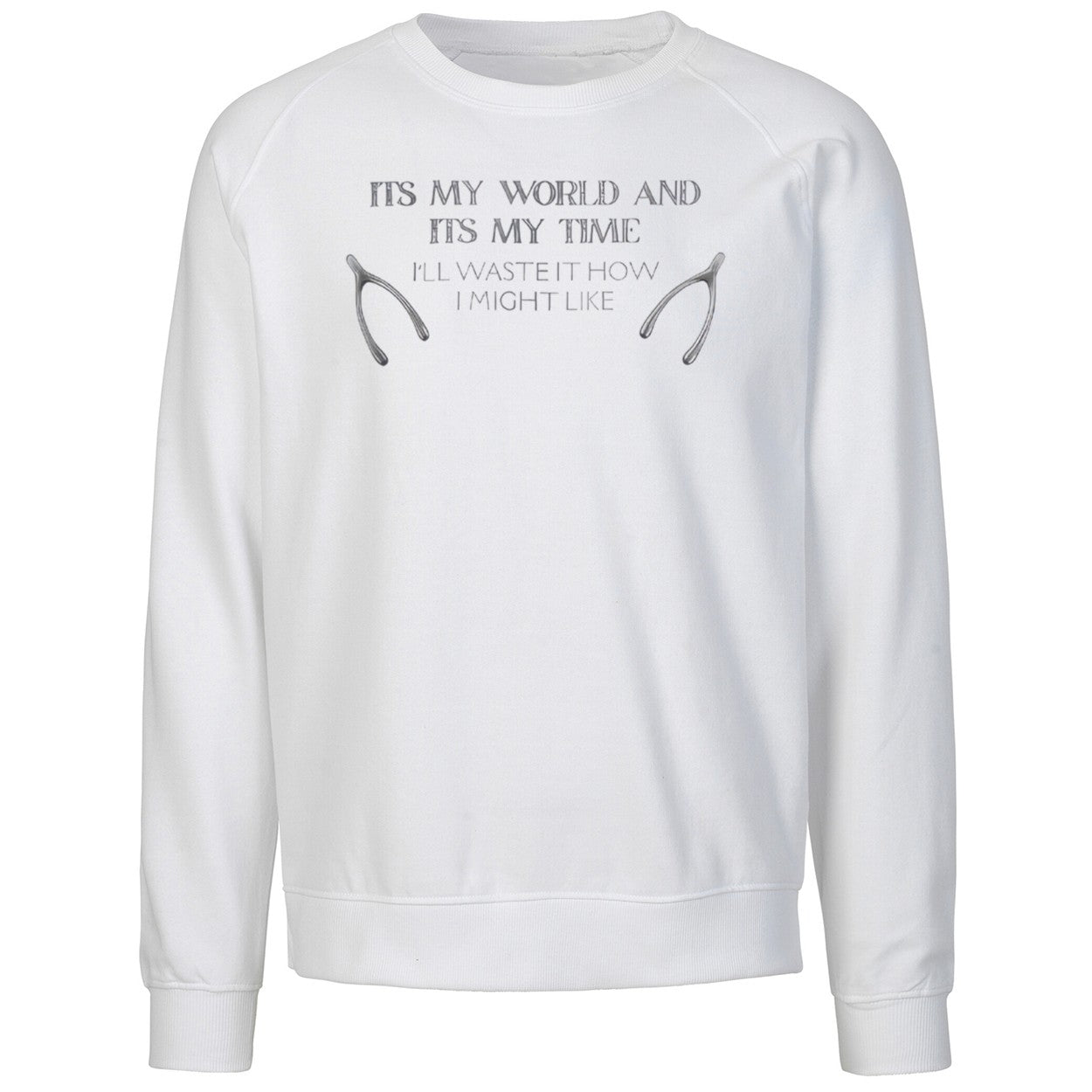 Its My World And Its My Time I’ll Waste It How I Might Like Shirt