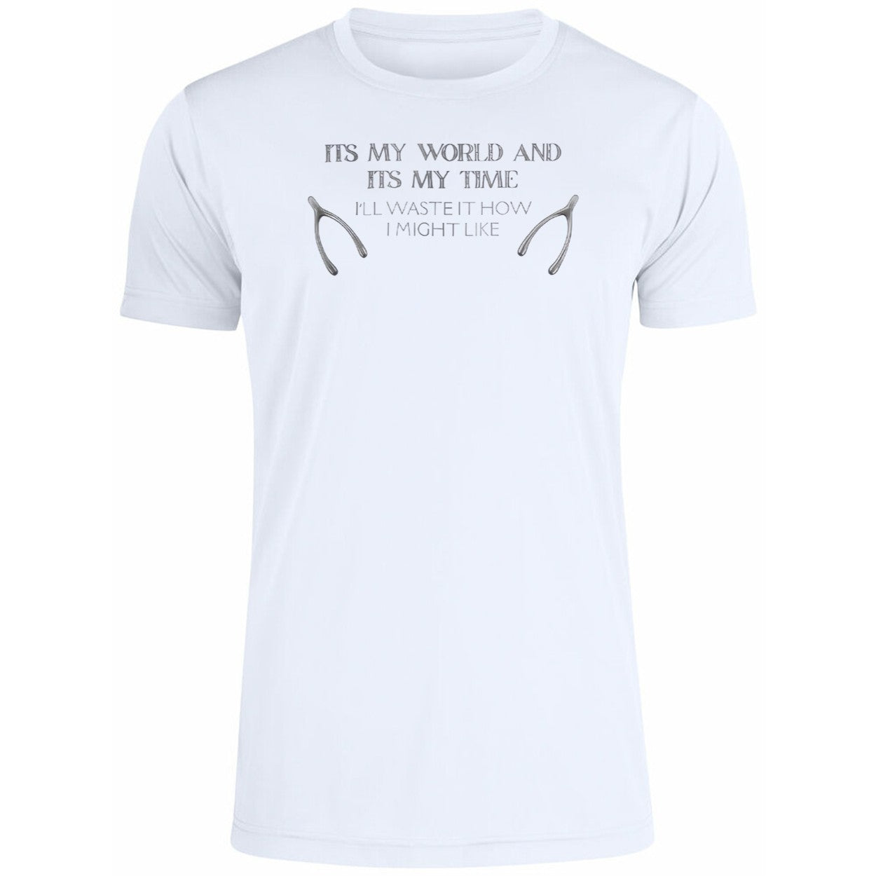 Its My World And Its My Time I’ll Waste It How I Might Like Shirt