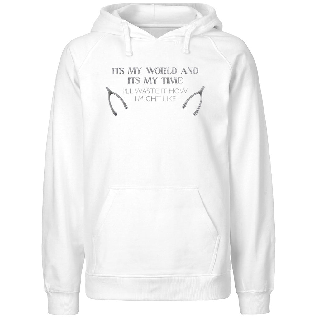 Its My World And Its My Time I’ll Waste It How I Might Like Shirt