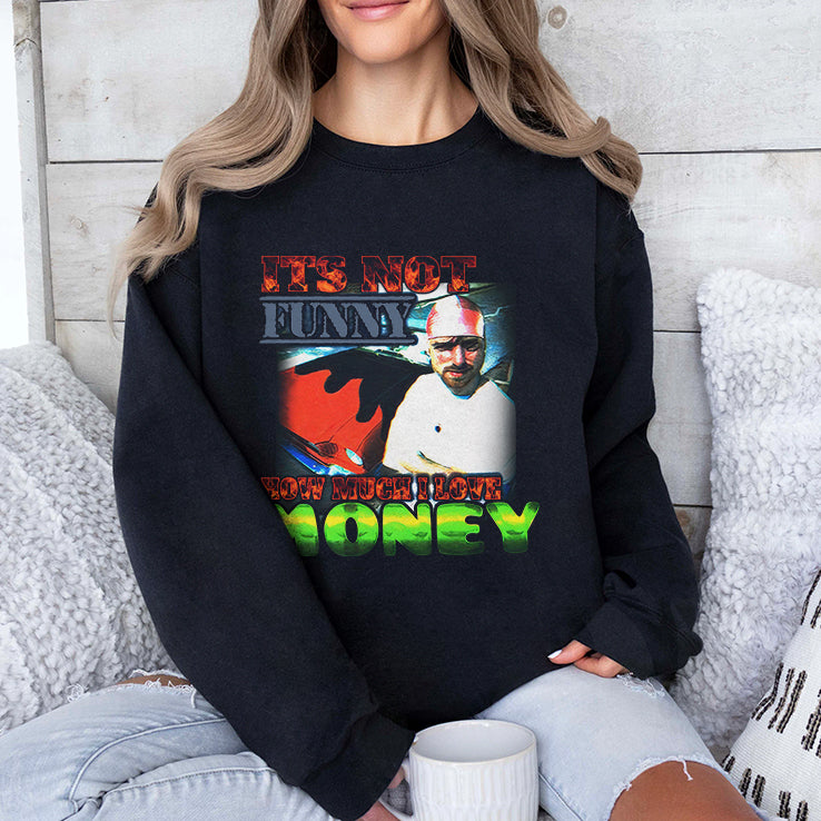 It’s Not Funny How Much I Love Money Shirt