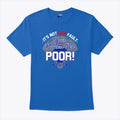 It’s Not Our Fault Your Owners Are Poor Los Angeles T Shirt