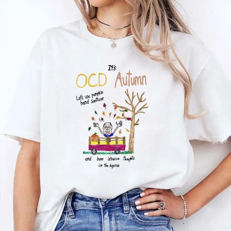 It’s Ocd Autumn Let’s Use Pumpkin Hand Sanitizer And Have Intrusive Thoughts On The Hayride Shirt