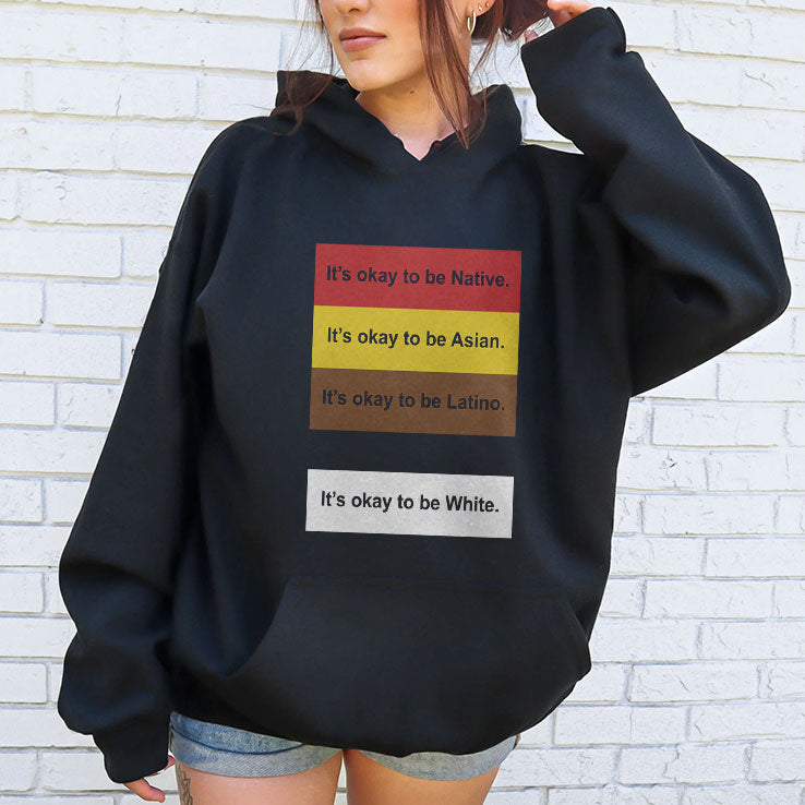 It’s Okay To Be Native Asian Latino White T Shirt