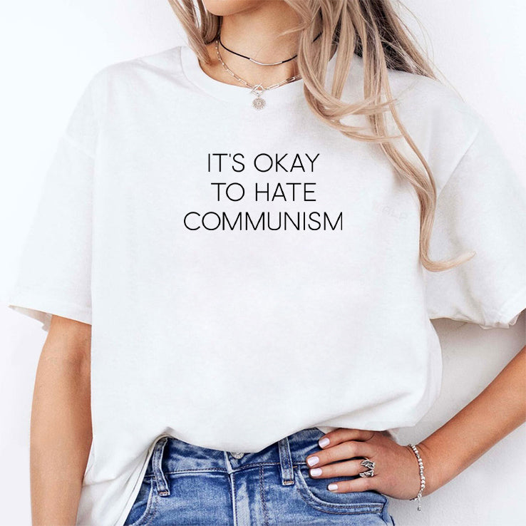 It’s Okay To Hate Communism T Shirt