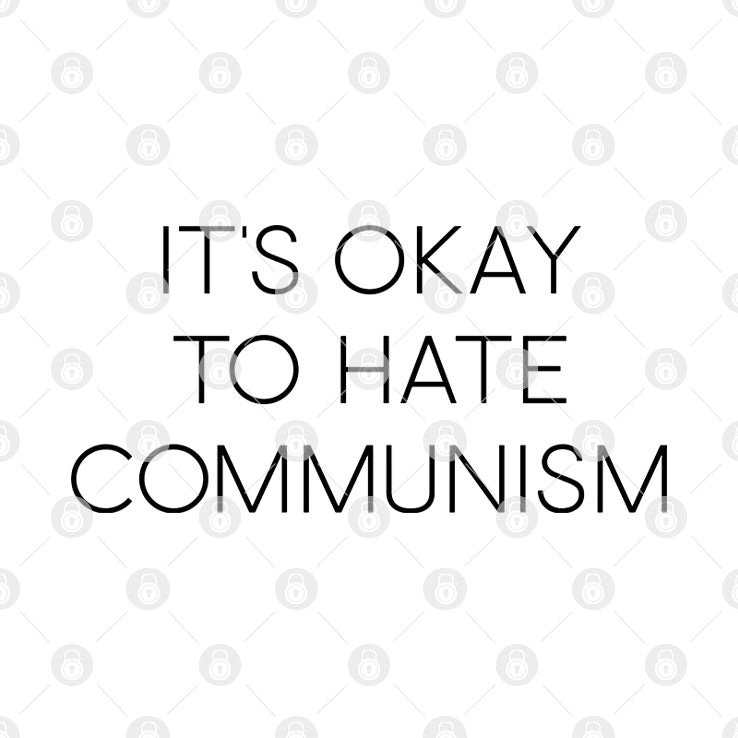 It’s Okay To Hate Communism T Shirt