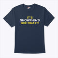 It’s Showphia’s Birthday T Shirt
