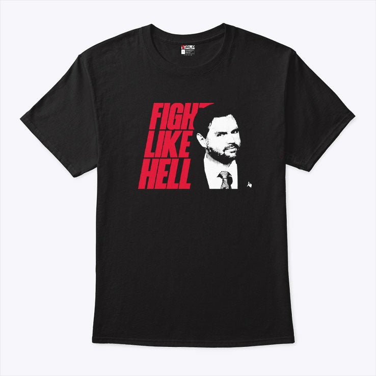 JD Vance Fight Like Hell Shirt