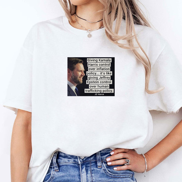 JD Vance Giving Kamala Harris Control Over InfIation Policy It’s Like Giving Jeffrey Epstein Control Over Human Trafficking Policy Shirt