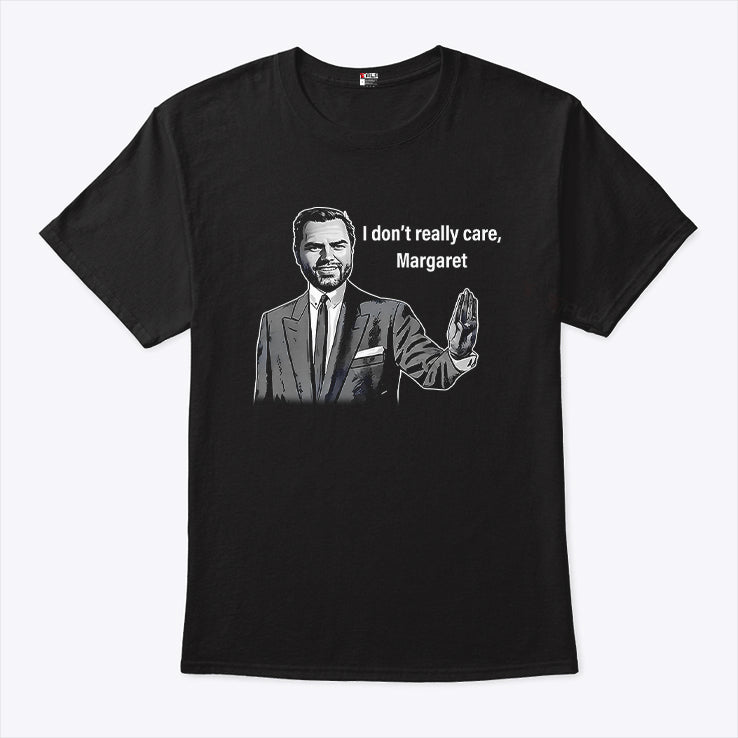 JD Vance I Don’t Really Care Margaret T Shirt