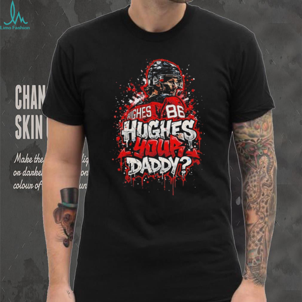 Jack Hughes Your Daddy New Jersey Hockey Fan T Shirt